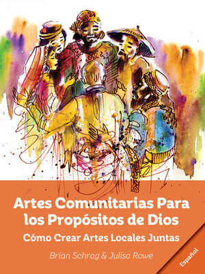 cover image of Artes Comunitarias Para los Propósitos de Dios